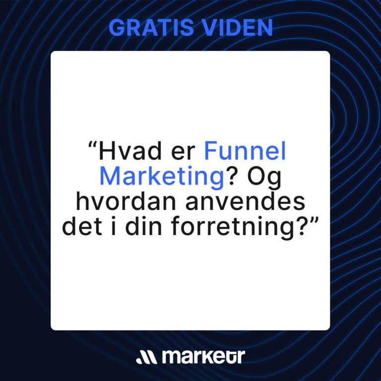 Hvad er Funnel Marketing og hvordan anvendes det i din forretning?